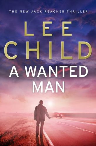 A Wanted Man-Jack Reacher-By Lee Child